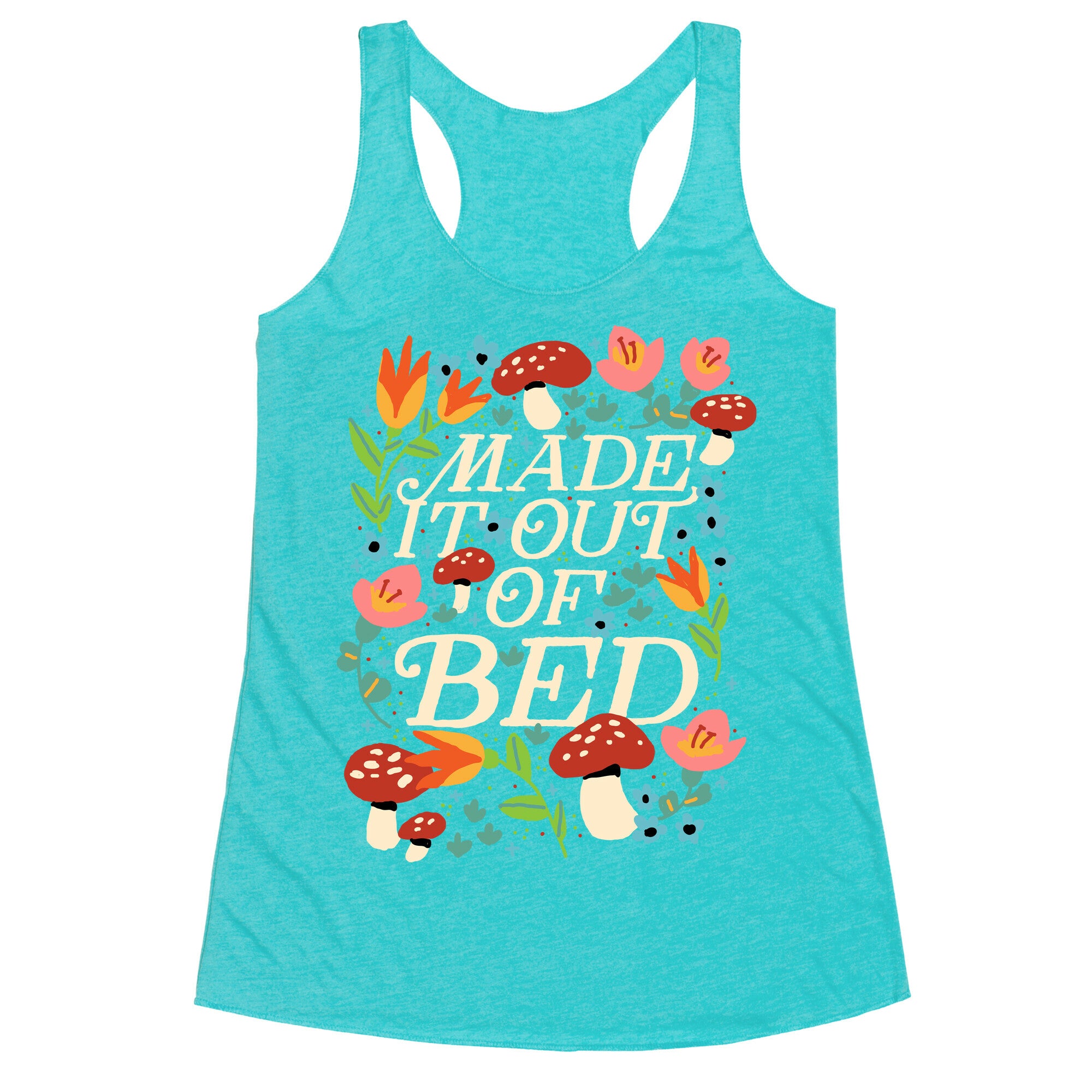Made It Out Of Bed (Floral) Racerback Tank